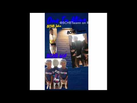 B.C.H.B Twann x B.C.H.B Will x B.C.H.B John -One In Mine