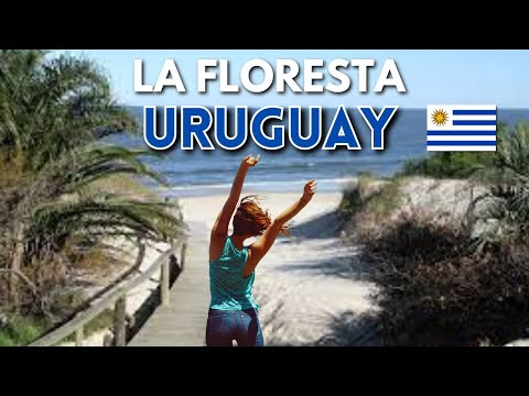 QUE tiene LA FLORESTA en URUGUAY ? Que la hace DIFERENTE