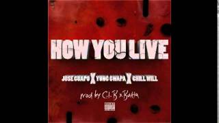 How You Live- Jose Guapo x Yung Gwapa x Chill Will (NO DJ)