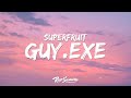 Superfruit - GUY.exe (Lyrics)