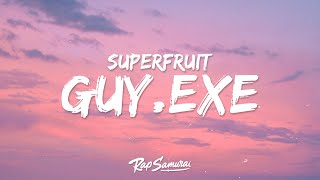 Superfruit - GUY.exe (Lyrics)