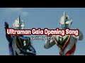 Ultraman Gaia Opening Song With Lyrics