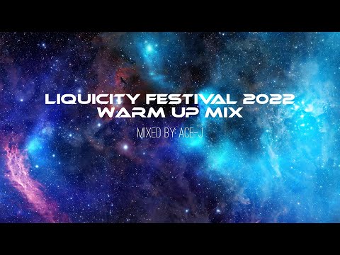 Liquicity Festival 2022 Warm Up Mix (Mixed By Ace-J)