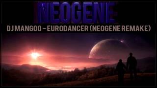 DJ Mangoo - Eurodancer (Neogene Remake)