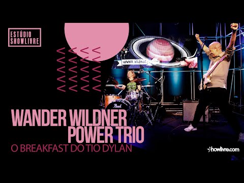 Wander Wildner Power Trio  - O Breakfast Do Tio Dylan  - Ao Vivo no Estúdio Showlivre 2020