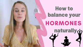 How To Balance Your Hormones Naturally