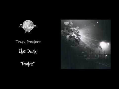 Ike Dusk - Evolve [CODEC992002 | Codec 992 | Premiere]