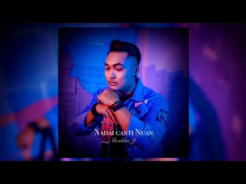 Nadai Ganti Nuan - Shaddai J  (Official Audio Release)