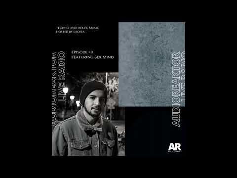 ARR040 - Audioreaktor Radio Live - Sex Mind Live Mix