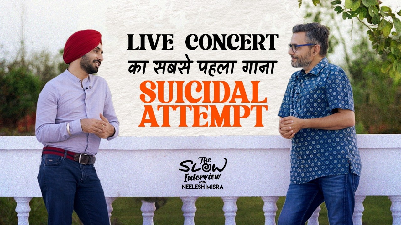 SUICIDAL ATTEMPT है, CONCERT का पहला गाना: Satinder Sartaaj | The Slow Interview With Neelesh Misra