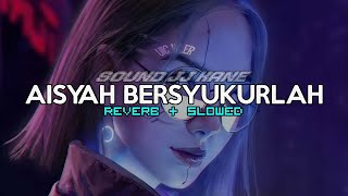 Download lagu 🎶DJ AISYAH BERSYUKURLAH (Slowed   Reverb   Noise Reduction)🎧 mp3