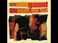 Gaunt - Yeah, Me Too (Full Album)