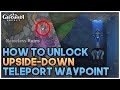 Unlock the Hidden Upside-Down Teleport Waypoint in Nameless Ruins | Genshin Impact 2.6