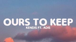 Download lagu Kendis feat. adis - ours to keep (Lyrics) mp3 Download lagu Kendis feat. adis - ours to keep (Lyrics) mp3