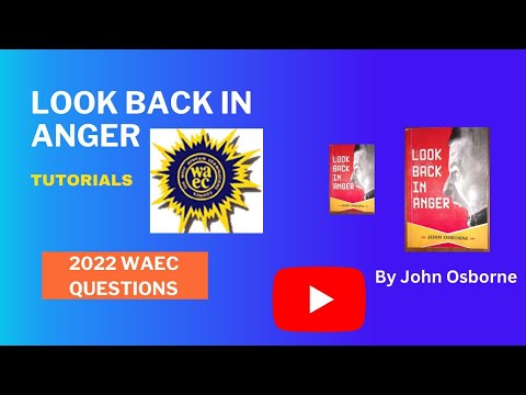 Past Questions on Look Back in Anger (2022 WAEC Questions) - WAEC 2021-2025 Syllabus