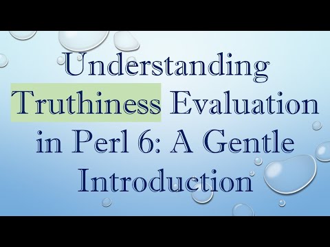 Understanding Truthiness Evaluation in Perl 6: A Gentle Introduction