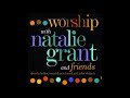 Natalie Grant Crown You With Praise