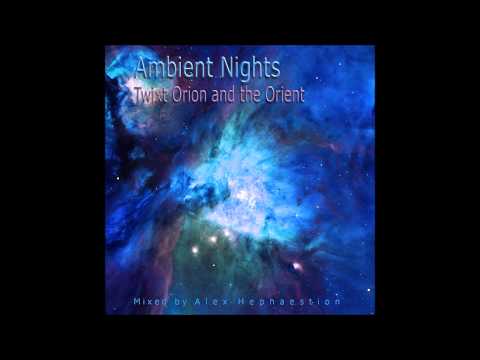 AMBIENT NIGHTS - PART 29 - Twixt Orion and the Orient - ambient-nights.org
