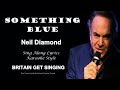 Neil Diamond Something Blue Sing Along Lyrics