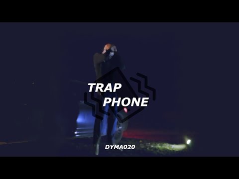 dyma020 - Trap Phone (Official Video)