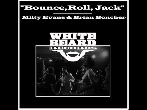 "Bounce,Roll,Jack" - Milty Evans & Brian Boncher - Whitebeard Records