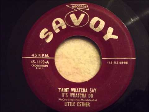 Little Esther -T'Aint Whatcha Say It's Whatcha Do - 50's Jump Blues Rocker