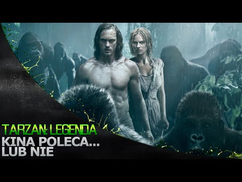 Kina Poleca... lub nie '147 - Tarzan: Legenda