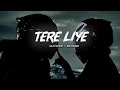 Tere Liye Slowed Reverb Atif Aslam