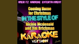 Coming Home for Christmas (In the Style of Richie Mcdonald With Jim Brickman) (Karaoke Version)