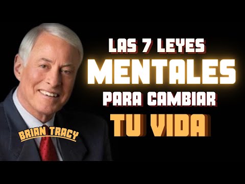 Las 7 leyes MENTALES para el EXITO | Brian Tracy ESPAÑOL