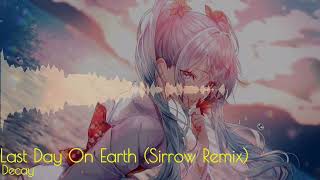 Decay -​ Last Day​ On​ Earth​ (Sirrow​ Remix)​
