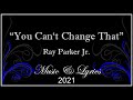 You Cant Change That - Ray Parker Jr - Lyrics
