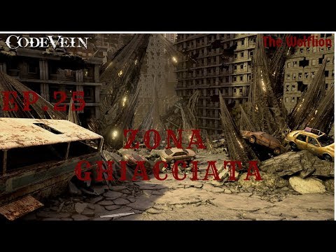 Code Vein Ep.25 Zona Ghiacciata