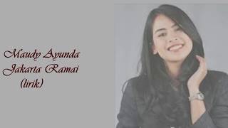Download lagu Maudy Ayunda - Jakarta Ramai (lirik) mp3