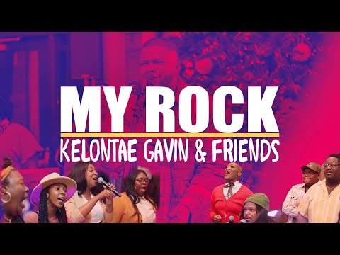 My Rock | Kelontae Gavin & Friends