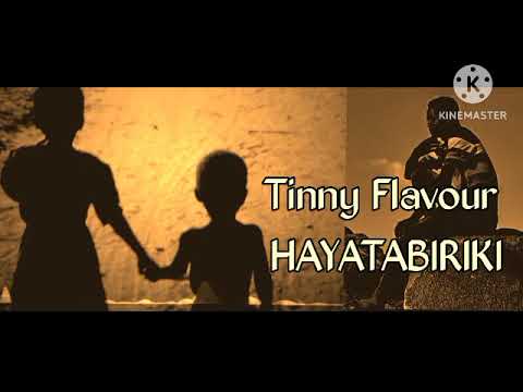 Tinny Flavour - HAYATABIRIKI  (Offcial Audio )
