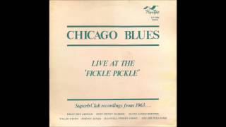 Various - Chicago Blues live at the "Fickle Pickle"