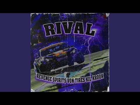 RIVAL (feat. VON TIRES & KIL KROOK)