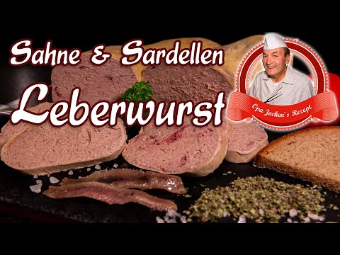 Sahneleberwurst und Sardellenleberwurst selber machen - Opa Jochens Rezept