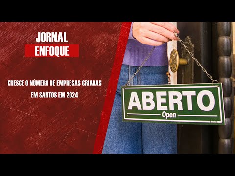 Cresce o número de empresas criadas em Santos em 2024