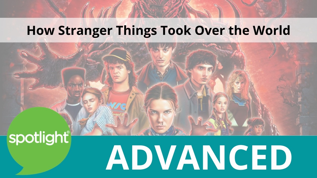 How Stranger Things Took Over the World | ADVANCED | practice English with Spotlight