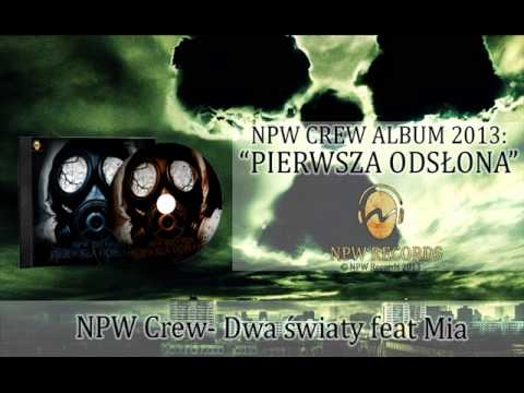 NPW Crew - Dwa światy feat Mia