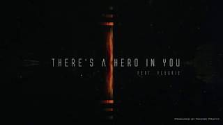 There&#39;s a Hero in You (feat. Fleurie) - Tommee Profitt