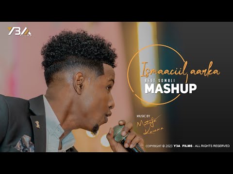 ISMAACIIL AARKA BEST SOMALI MASHUP