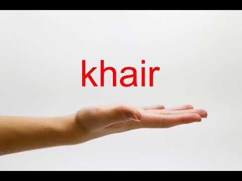 How to Pronounce khair - American English