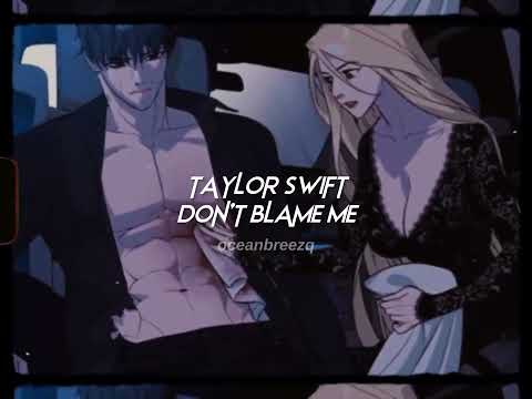 taylor swift-don't blame me (sped up+reverb) // tiktok version