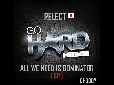 GHD007 Relect - All We Need Is Dominator [EP]