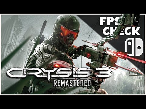 Crysis 3: Remastered | FPS Check • Nintendo Switch Gameplay