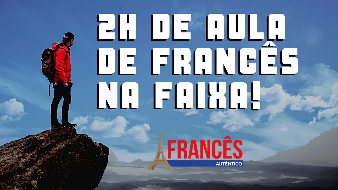 2 Horas de Aula de Francês na Faixa!