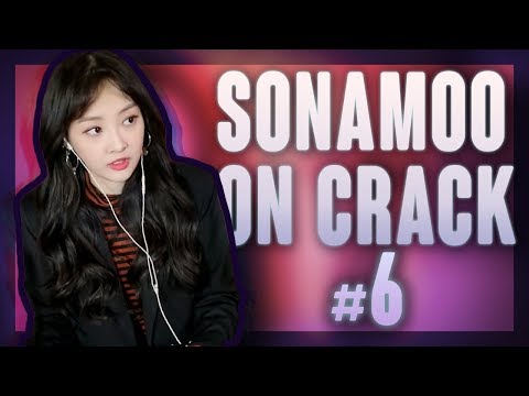Sonamoo on Crack #6